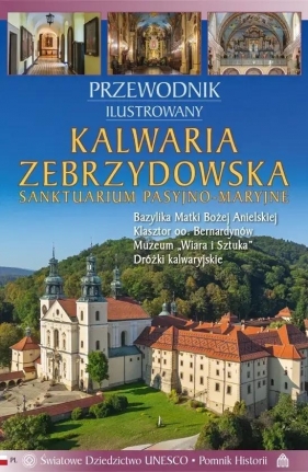 Kalwaria Zebrzydowska. Przewodnik Ilustrowany - Cyprian Moryc, Piotr Jaworek