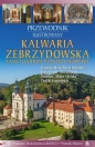 Kalwaria Zebrzydowska. Przewodnik Ilustrowany - Cyprian Moryc, Piotr Jaworek