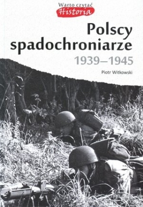 Polscy spadochroniarze 1939-1945 - Witkowski Piotr