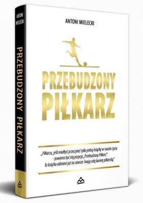 Przebudzony Piłkarz - Antoni Mielecki