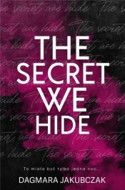The secret we hide - Dagmara Jakubczak