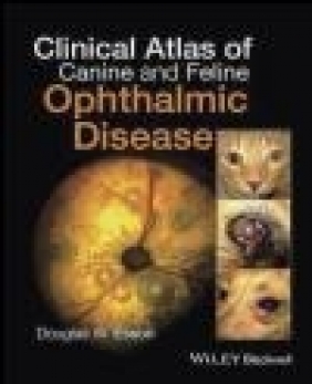 Clinical Atlas of Canine and Feline Ophthalmic Disease Douglas Esson