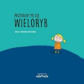 Przydałby mi się wieloryb - Bartek Brosz