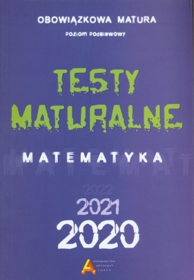 Testy Maturalne Matematyka 2020 - Opracowanie zbiorowe