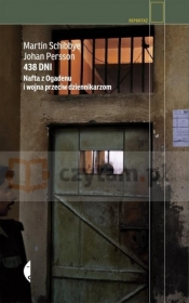 438 dni Nafta z Ogadenu i wojna przeciw dziennikarzom