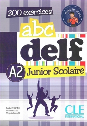 ABC DELF A2 Junior Scolaire Podręcznik z kluczem z płytą DVD 200 ćwiczeń - Chapiro Lucile, Payet Adrien, Salles Virginie