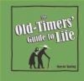 The Old-Timers' Guide to Life Marcus Waring