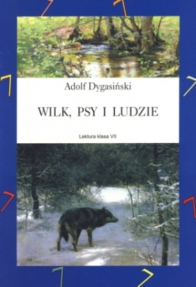Wilk, psy i ludzie - Adolf Dygasiński