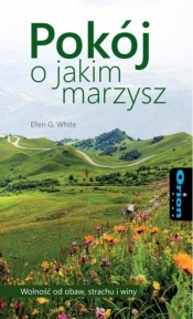 Pokój o jakim marzysz - Ellen G. White