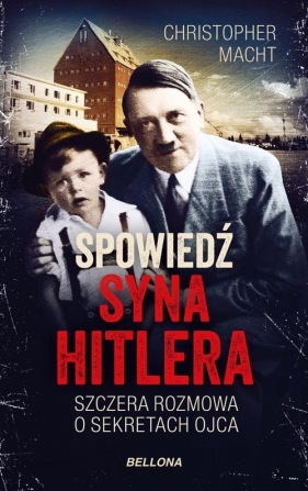 Spowiedź syna Hitlera - Macht Christopher