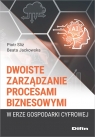  Dwoiste zarządzanie procesami biznesowymi w erze gospodarki cyfrowej