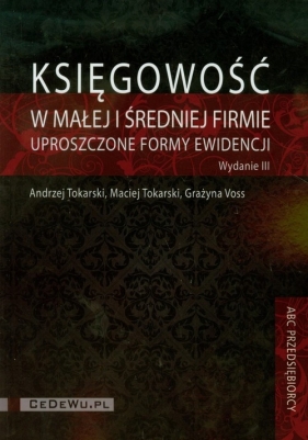 Księgowość w małej i średniej firmie - Tokarski Andrzej, Tokarski Maciej, Voss Grażyna