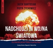 Nadchodzi III wojna światowa - Bartosiak Jacek, Piotr Zychowicz