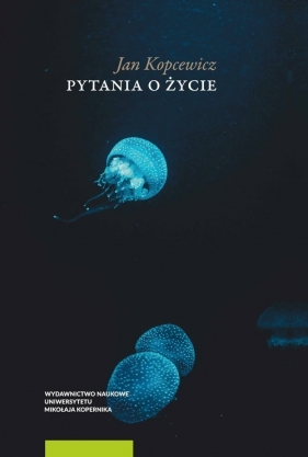 Pytania o życie - Jan Kopcewicz