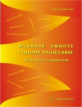 Wybrane zwroty i idiomy angielskie - Ciekawie i z humorem