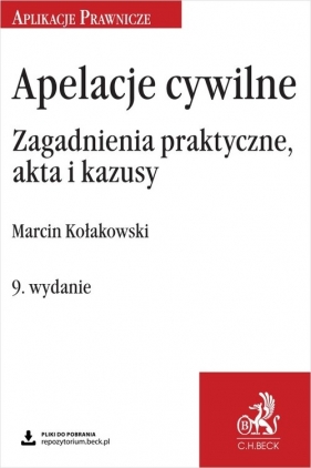 Apelacje cywilne. Zagadnienia praktyczne, akta i kazusy - Kołakowski Marcin