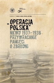 Operacja polska NKWD 1937-1938 - Maciej Wyrwa, Paweł Libera