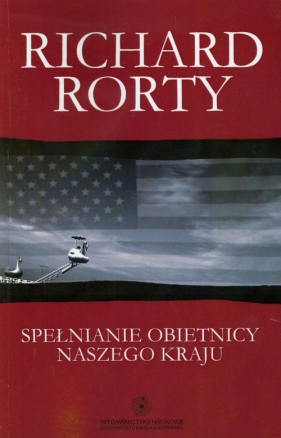 Spełnianie obietnicy naszego kraju - Rorty Richard<br />