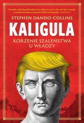 Kaligula. Korzenie szaleństwa u władzy - Stephen Dando-Collins