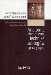 Anatomia chirurgiczna i technika zabiegów oper - Skandalakis Lee J., Skandalakis John E.