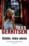 Ostatni, który umrze  Gerritsen Tess