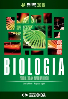 Biologia Matura 2018 Zbiór zadań maturalnych (Uszkodzona okładka) - Filipska Jadwiga, Jagiełło Małgorzata