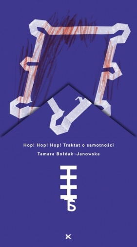 Hop! Hop! Hop! Traktat o samotności - Bołdak-Janowska Tamara
