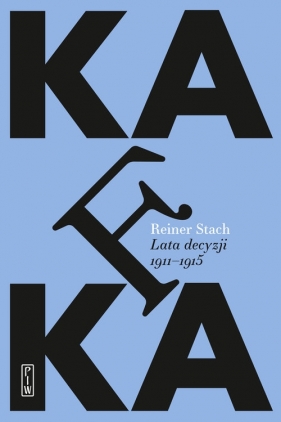 Kafka. Lata decyzji - Reiner Stach