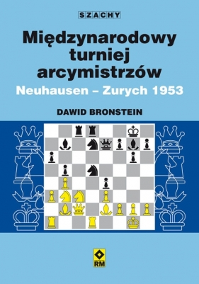Międzynarodowy turniej arcymistrzów. Neuhausen - Zurych 1953 - Dawid Bronstein