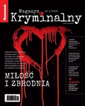Newsweek Magazyn Kryminalny 1/2025 Miłość... - Opracowanie zbiorowe