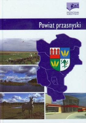 Powiat przasnyski Tradycja Mazowsza Przewodnik subiektywny - Kielak Bernard