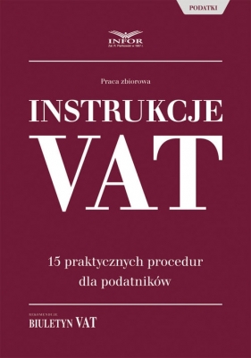 Instrukcje VAT 15 praktycznych procedur dla podatników
