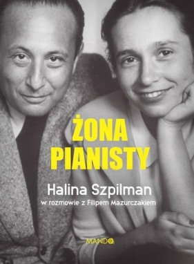 Żona Pianisty - Halina Szpilman, Filip Mazurczak