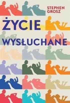 Życie wysłuchane - Grosz Stephen