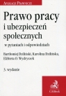 Prawo pracy i ubezpieczeń społecznych w pytaniach i odpowiedziach Bartłomiej Dziliński, Karolina Dzilińska, Elżbieta O. Wydryszek