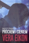 Między prawami Prochem i cieniem Vera Eikon