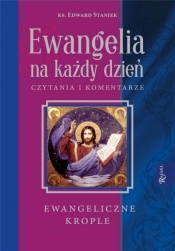 Ewangelia na każdy dzień Krople Ewangeliczne - Edward Staniek