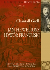 Jan Heweliusz i dwór francuski - Grell Chantall