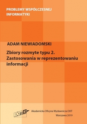 Zbiory rozmyte typu 2. Zastosowania w reprezentacji informacji - Adam Niewiadomski