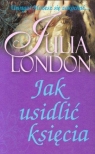 Jak usidlić księcia  London Julia