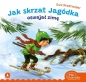 Jak skrzat Jagódka oswajał zimę - Ewa Stadtmüller