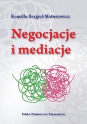 Negocjacje i mediacje - Bargiel-Matusiewicz Kamilla
