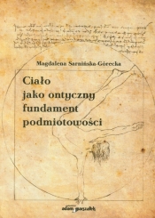 Ciało jako ontyczny fundament podmiotowości