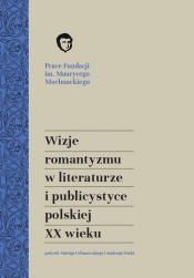 Wizje romantyzmu w literaturze i publicystyce polskiej XX wieku - Maciej Urbanowski, Andrzej Waśko