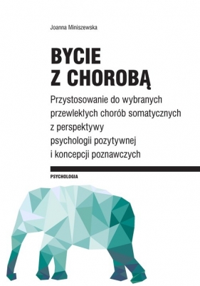 Bycie z chorobą - Joanna Miniszewska