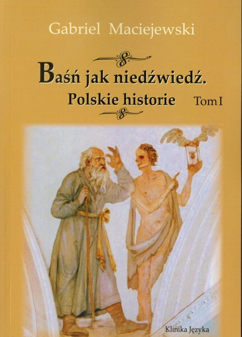Baśń jak niedźwiedź Polskie historie t.1