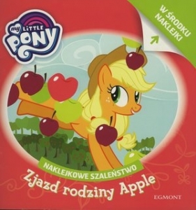 Naklejkowe szaleństwo. My Little Pony Zjazd rodziny Apple - Opracowanie zbiorowe