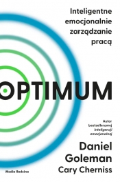 Optimum. Inteligentne emocjonalnie zarządzanie pracą - Daniel Goleman, Cary Cherniss