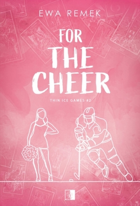 Thin Ice Games T.2 For The Cheer - Ewa Remek