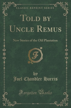Told by Uncle Remus - Harris Joel Chandler
